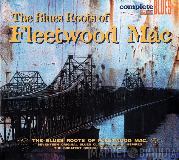  - The Blues Roots Of Fleetwood Mac