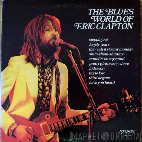  - The Blues World Of Eric Clapton