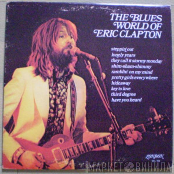  - The Blues World Of Eric Clapton