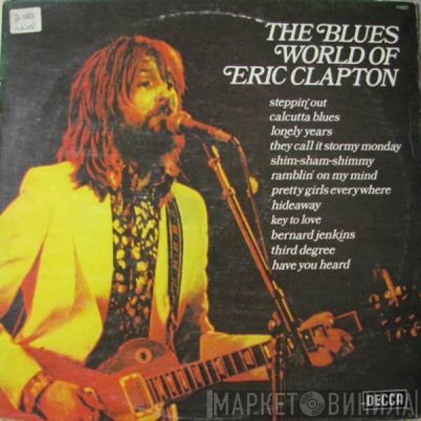  - The Blues World Of Eric Clapton