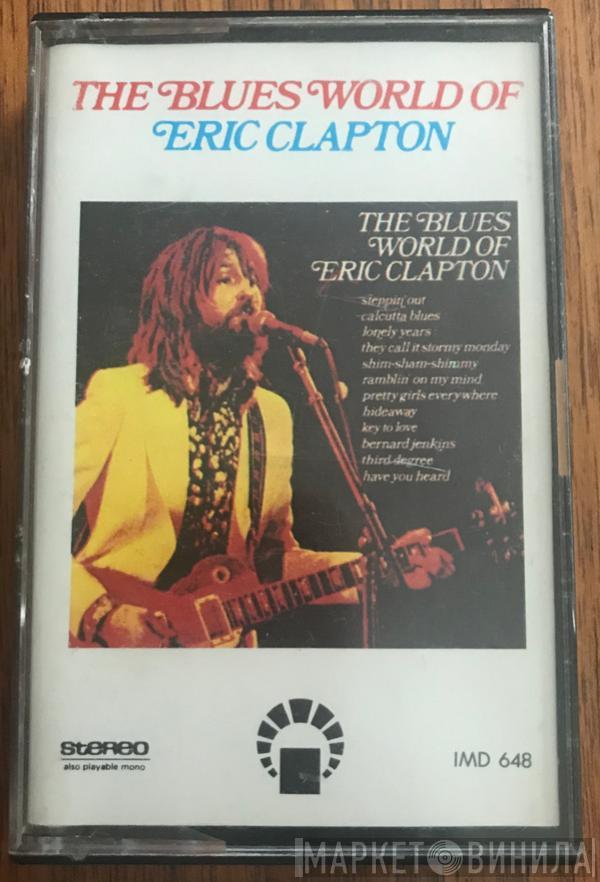  - The Blues World Of Eric Clapton