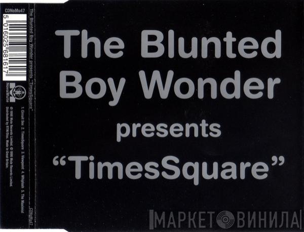 The Blunted Boy Wonder - TimesSquare