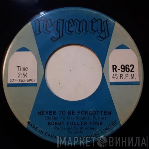  The Bobby Fuller Four  - Never To Be Forgotten / You Kiss Me