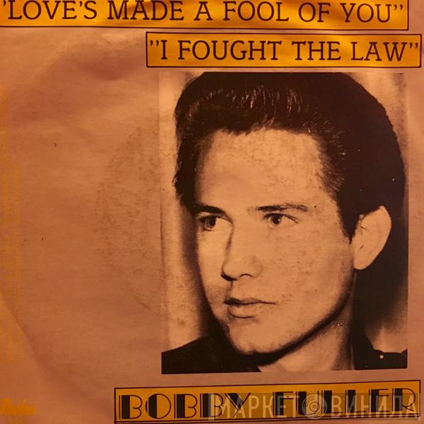  The Bobby Fuller Four  - Love’s Made A Fool Of You