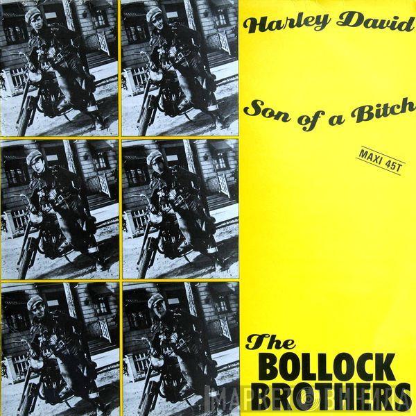  The Bollock Brothers  - Harley David / Son Of A Bitch