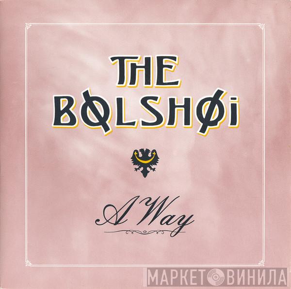 The Bolshoi - A Way