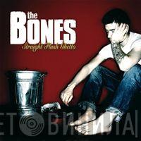  The Bones  - Straight Flush Ghetto