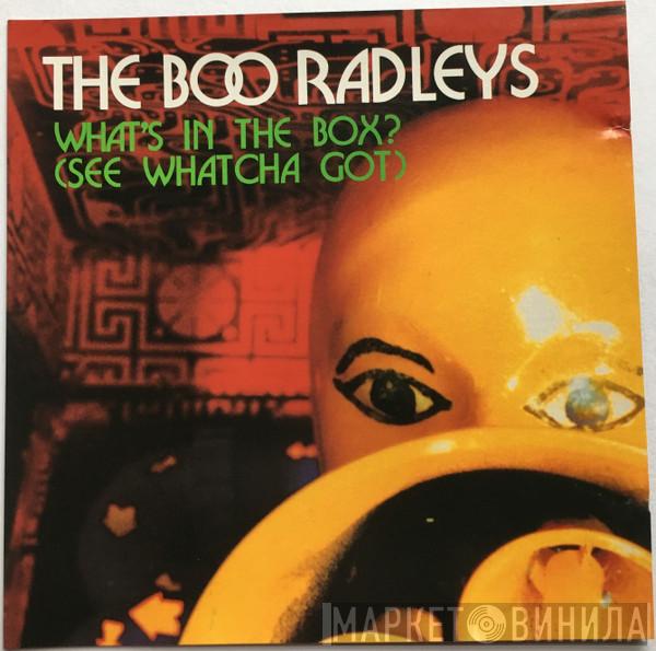 The Boo Radleys  - What's In The Box? (See Whatcha Got)