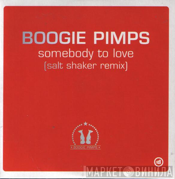  The Boogie Pimps  - Somebody To Love (Salt Shaker Remix)
