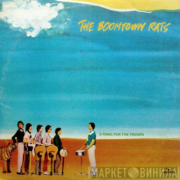  The Boomtown Rats  - A Tonic For The Troops