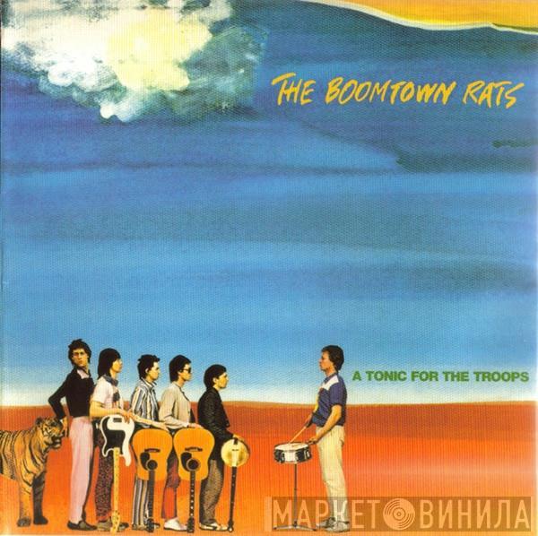  The Boomtown Rats  - A Tonic For The Troops