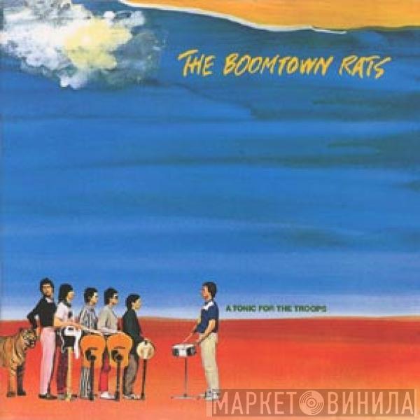  The Boomtown Rats  - A Tonic For The Troops