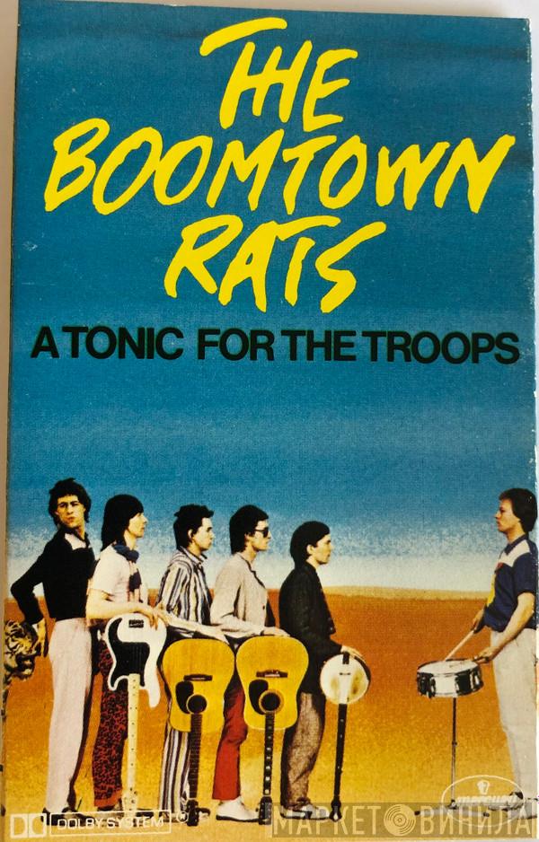  The Boomtown Rats  - A Tonic For The Troops