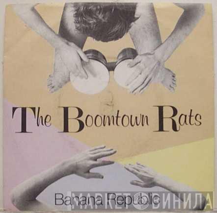  The Boomtown Rats  - Banana Republic