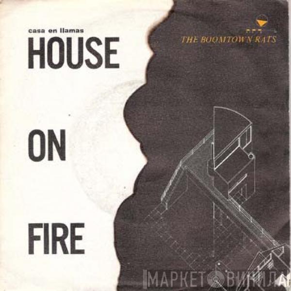  The Boomtown Rats  - House On Fire (Casa En Llamas)