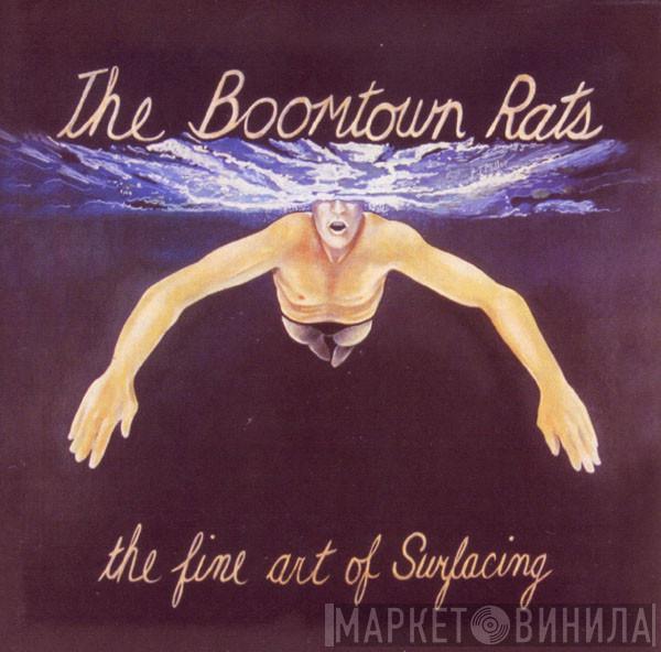  The Boomtown Rats  - The Fine Art Of Surfacing