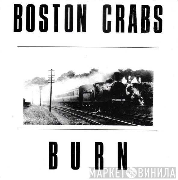 The Boston Crabs  - Burn / Icebox