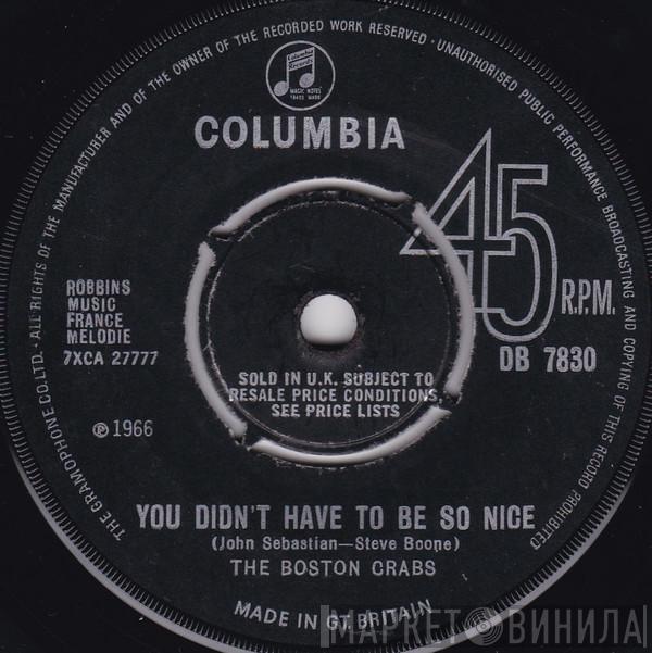 The Boston Crabs - You Didn't Have To Be So Nice