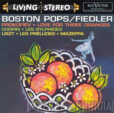 , The Boston Pops Orchestra , Arthur Fiedler , Sergei Prokofiev , Frédéric Chopin  Franz Liszt  - Love for Three Oranges; Les Sylphides; Les Préludes; Mazeppa