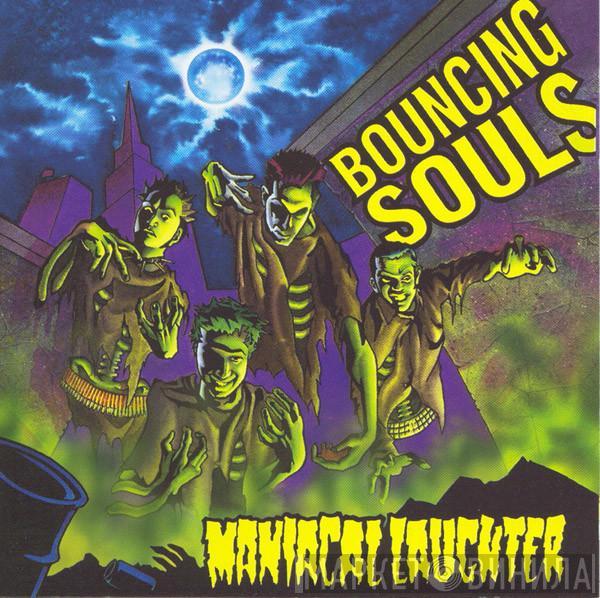 The Bouncing Souls - Maniacal Laughter