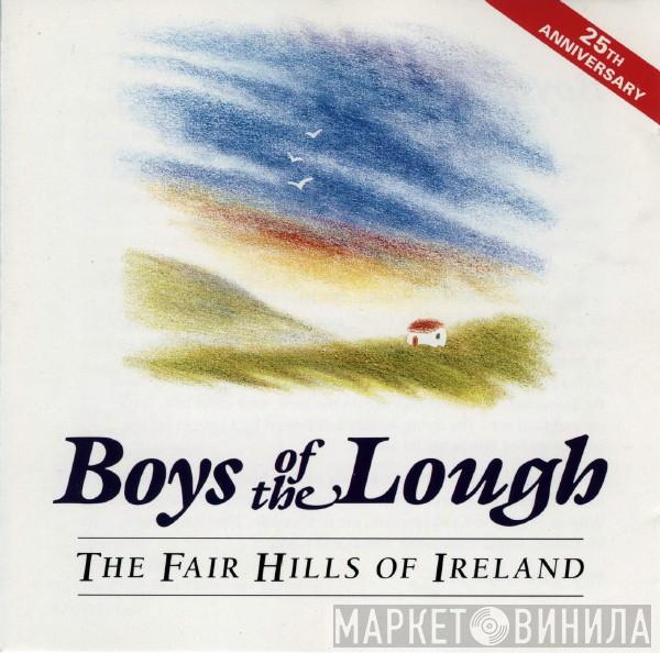 The Boys Of The Lough - The Fair Hills Of Ireland - 25th Anniversary