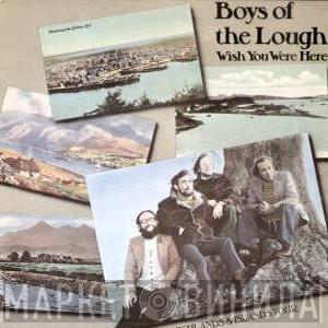  The Boys Of The Lough  - Wish You Were Here