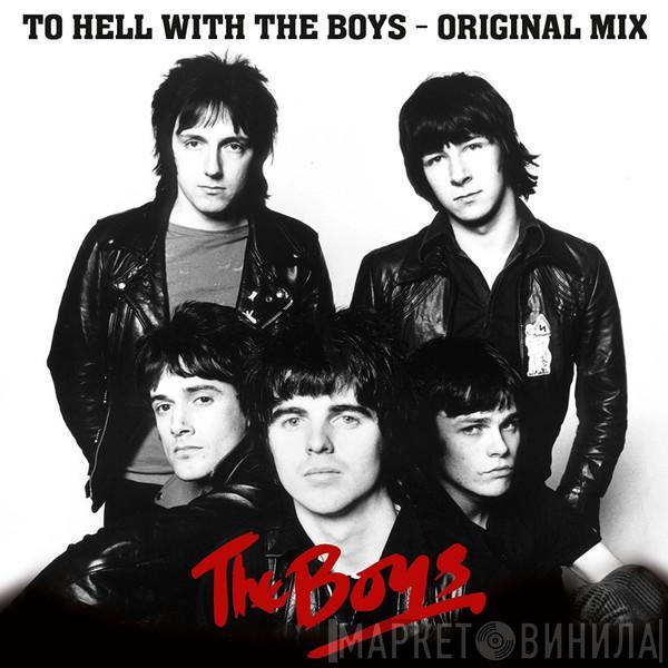 The Boys  - To Hell With The Boys - The Original Mix -