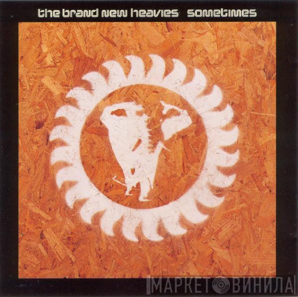  The Brand New Heavies  - Sometimes