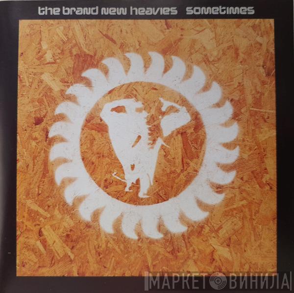  The Brand New Heavies  - Sometimes