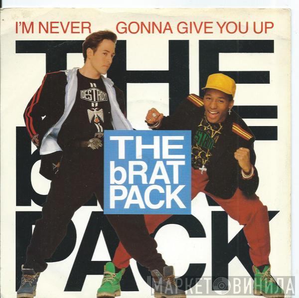 The Brat Pack - I'm Never Gonna Give You Up