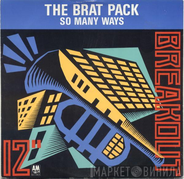  The Brat Pack  - So Many Ways