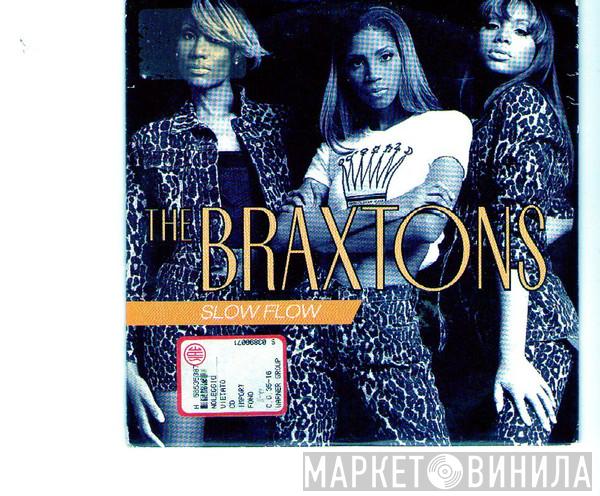  The Braxtons  - Slow Flow