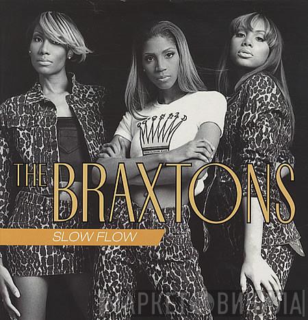  The Braxtons  - Slow Flow