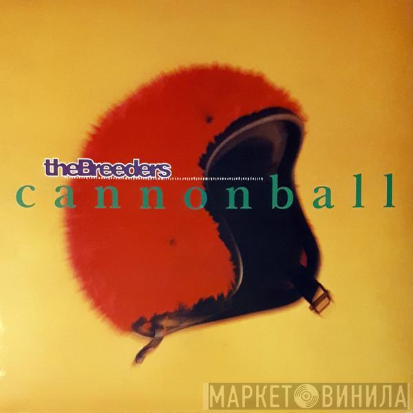 The Breeders  - Cannonball