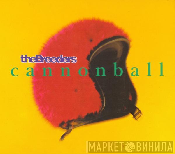  The Breeders  - Cannonball