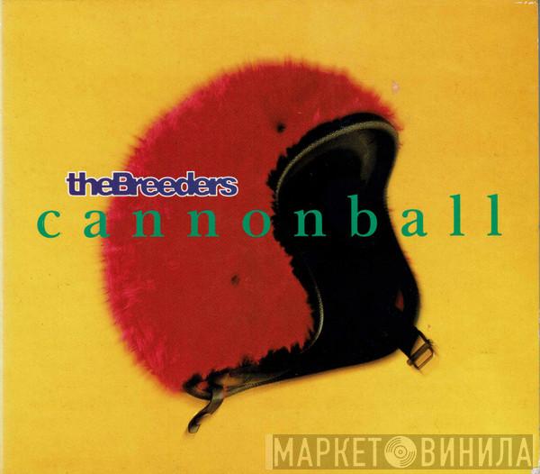  The Breeders  - Cannonball