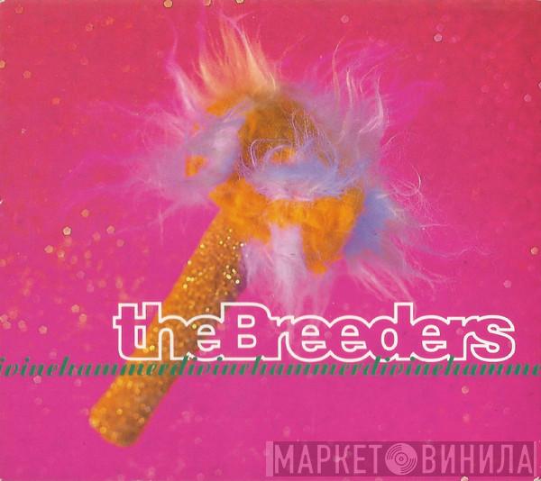  The Breeders  - Divine Hammer