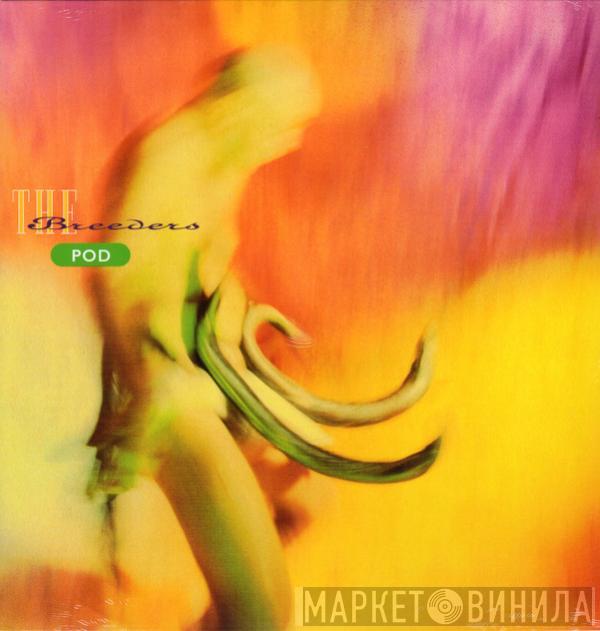 The Breeders - Pod