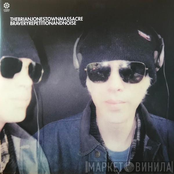  The Brian Jonestown Massacre  - Bravery, Repetition, And Noise