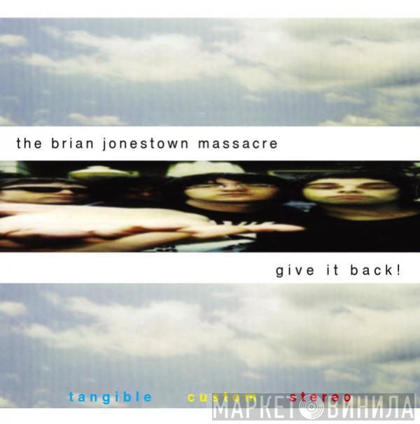 The Brian Jonestown Massacre - Give It Back!