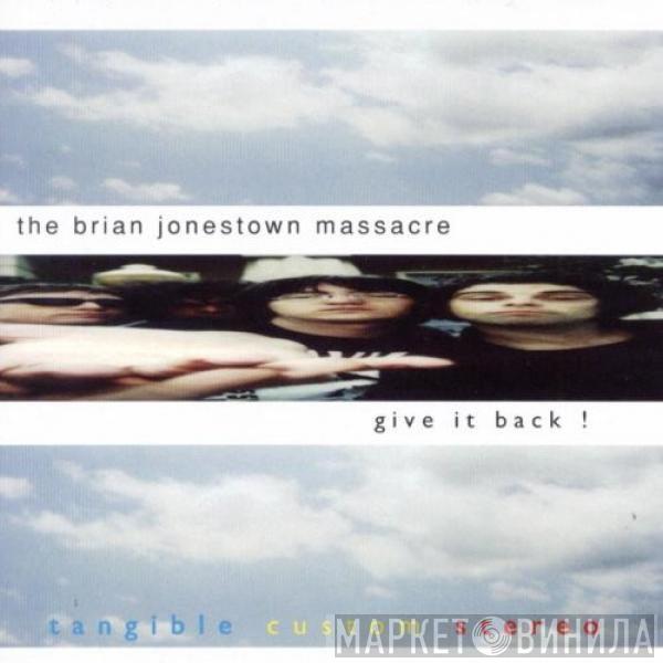  The Brian Jonestown Massacre  - Give It Back!