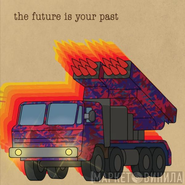  The Brian Jonestown Massacre  - The Future Is Your Past