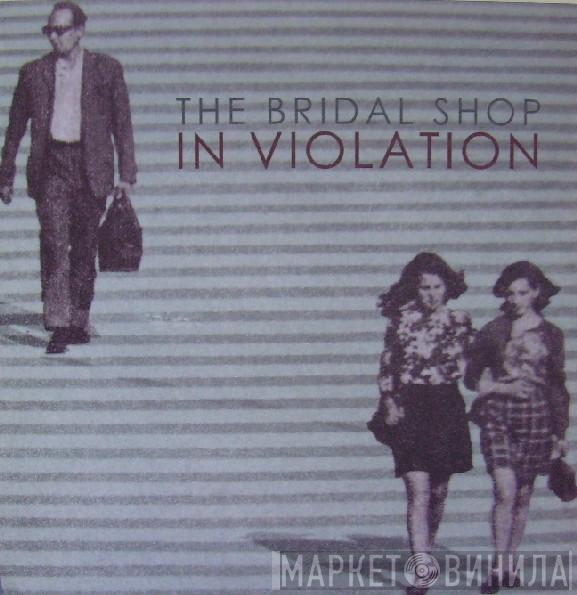 The Bridal Shop - In Violation