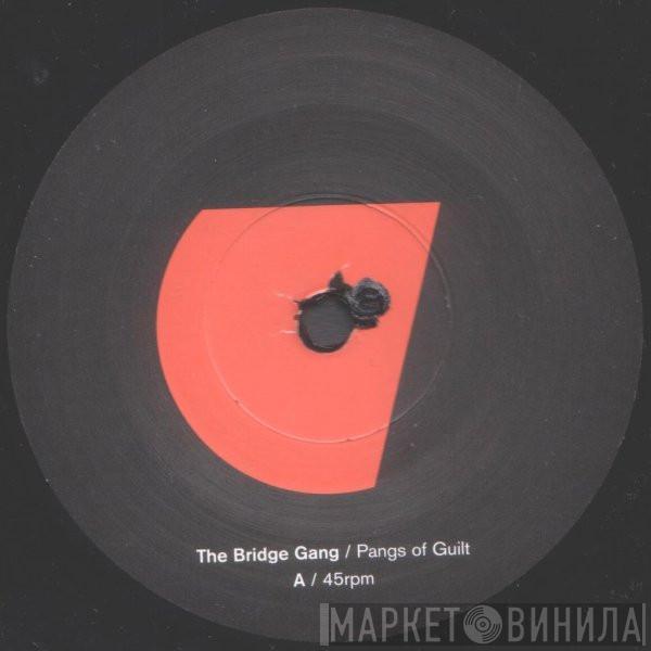 The Bridge Gang - Pangs Of Guilt