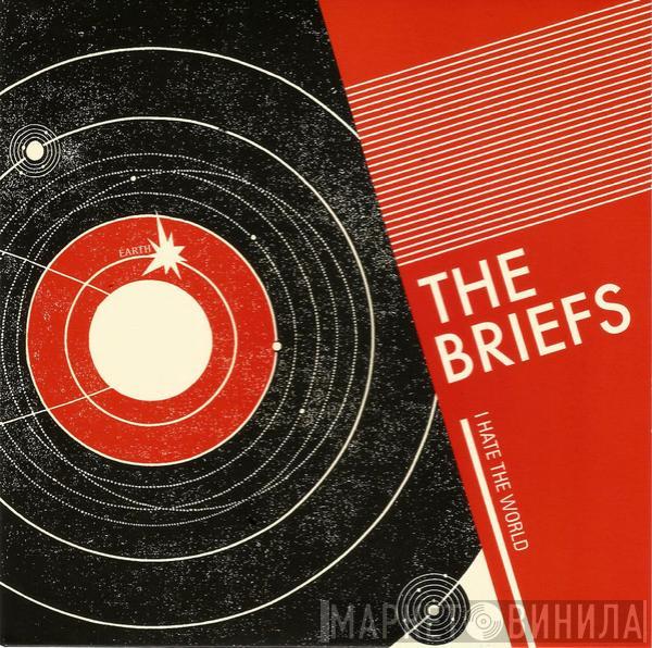  The Briefs  - I Hate The World