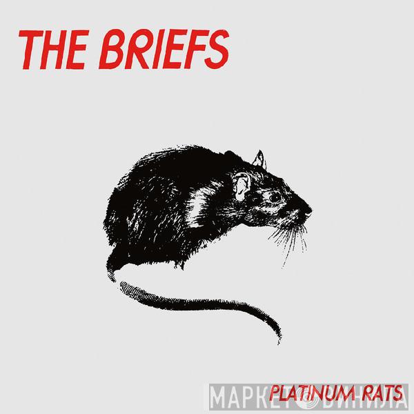  The Briefs  - Platinum Rats