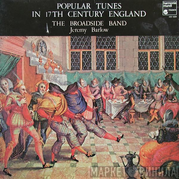 The Broadside Band, Jeremy Barlow - Popular Tunes In 17th Century England