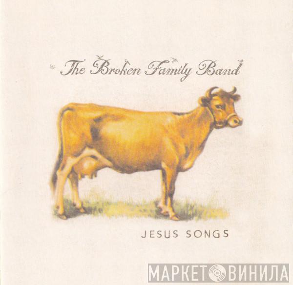 The Broken Family Band - Jesus Songs