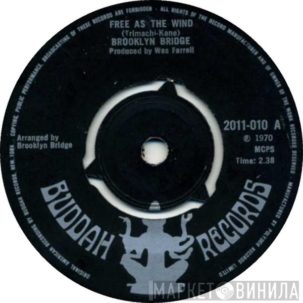 The Brooklyn Bridge - Free As The Wind / He's Not A Happy Man