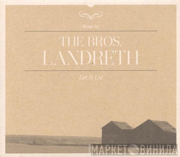 The Bros. Landreth - Let It Lie